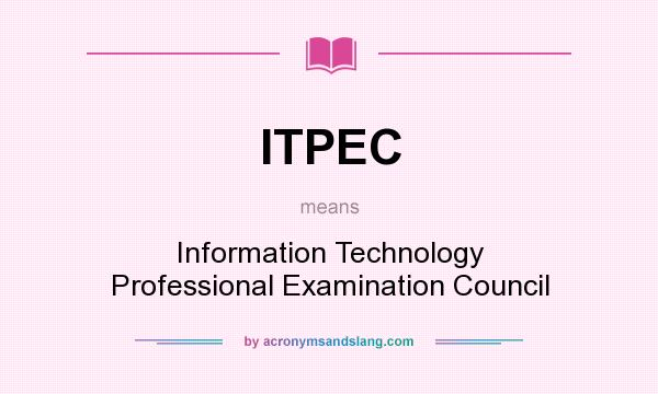 What does ITPEC mean? It stands for Information Technology Professional Examination Council