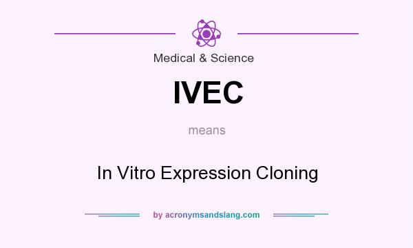 What does IVEC mean? It stands for In Vitro Expression Cloning