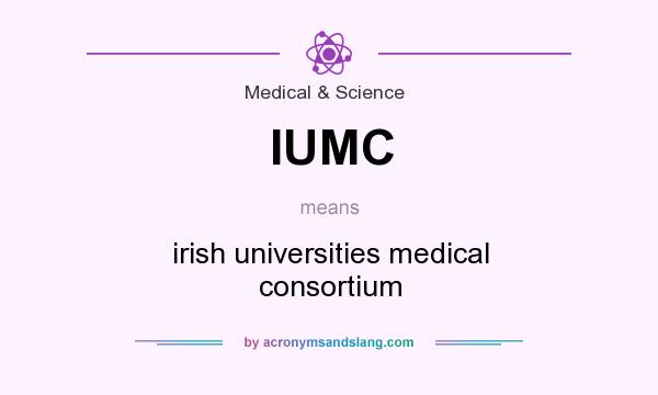 What does IUMC mean? It stands for irish universities medical consortium