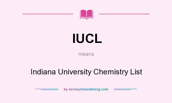 What does IUCL mean? It stands for Indiana University Chemistry List