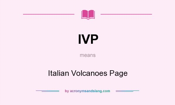 What does IVP mean? It stands for Italian Volcanoes Page