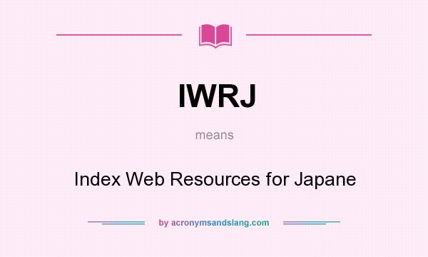 What does IWRJ mean? It stands for Index Web Resources for Japane