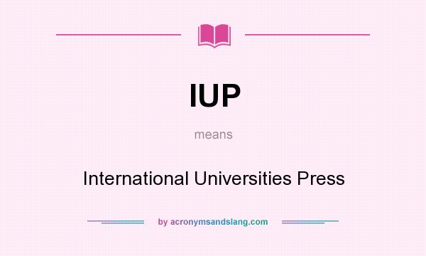 What does IUP mean? It stands for International Universities Press