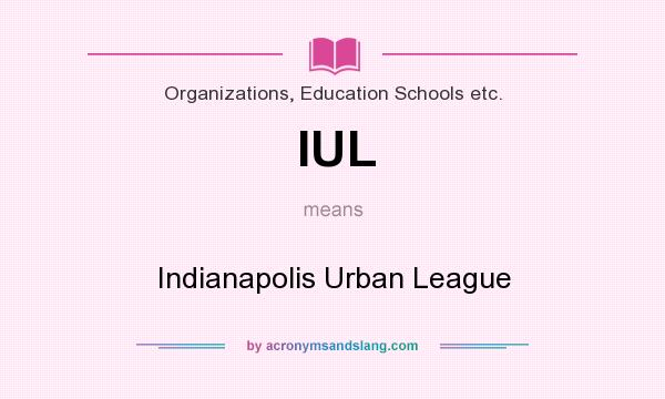 What does IUL mean? It stands for Indianapolis Urban League