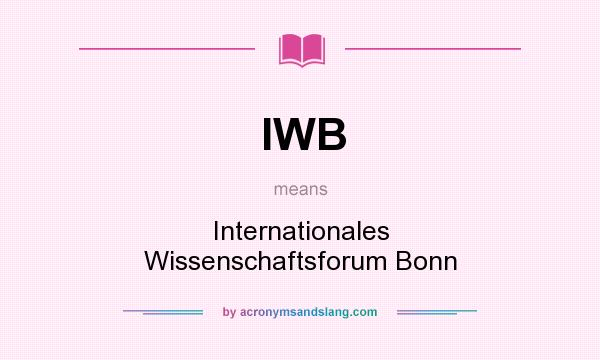 What does IWB mean? It stands for Internationales Wissenschaftsforum Bonn