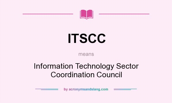 What does ITSCC mean? It stands for Information Technology Sector Coordination Council