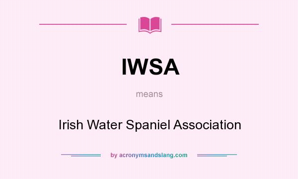 What does IWSA mean? It stands for Irish Water Spaniel Association