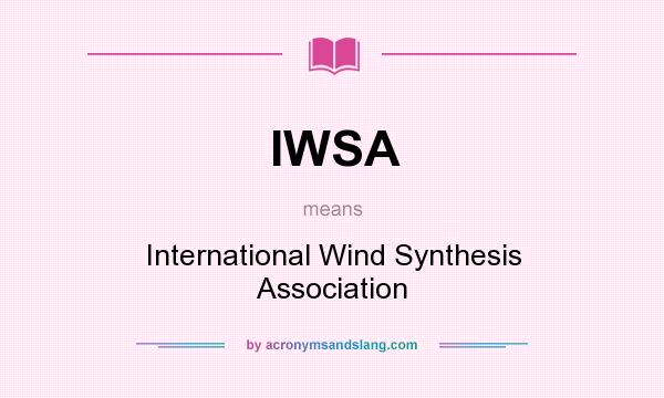 What does IWSA mean? It stands for International Wind Synthesis Association