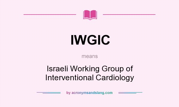 What does IWGIC mean? It stands for Israeli Working Group of Interventional Cardiology