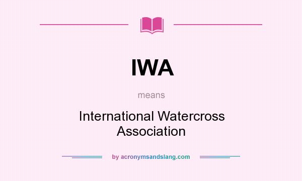 What does IWA mean? It stands for International Watercross Association