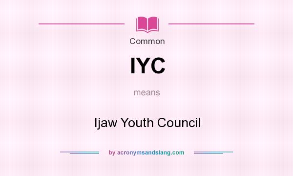 What does IYC mean? It stands for Ijaw Youth Council
