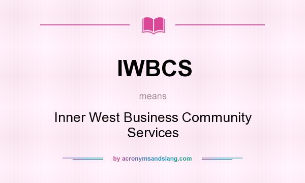 What does IWBCS mean? It stands for Inner West Business Community Services