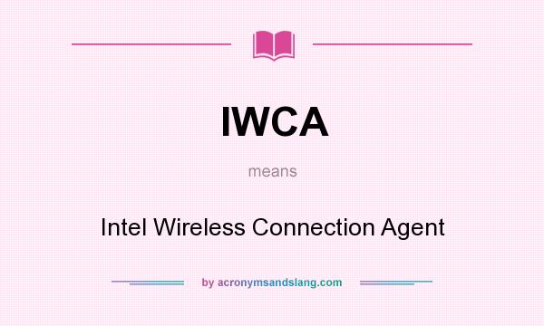 What does IWCA mean? It stands for Intel Wireless Connection Agent
