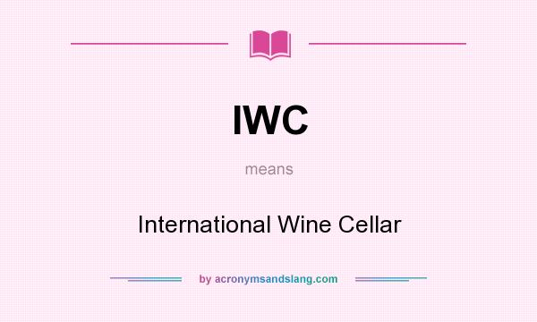 What does IWC mean? It stands for International Wine Cellar