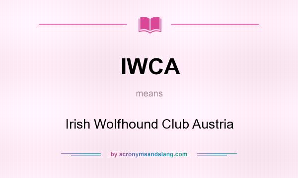 What does IWCA mean? It stands for Irish Wolfhound Club Austria