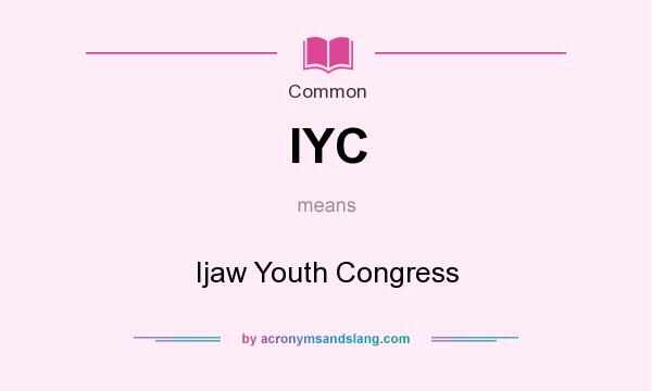 What does IYC mean? It stands for Ijaw Youth Congress