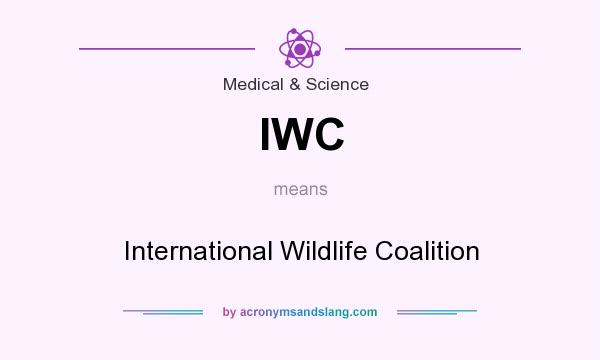 What does IWC mean? It stands for International Wildlife Coalition
