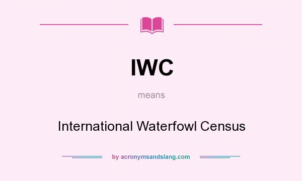 What does IWC mean? It stands for International Waterfowl Census