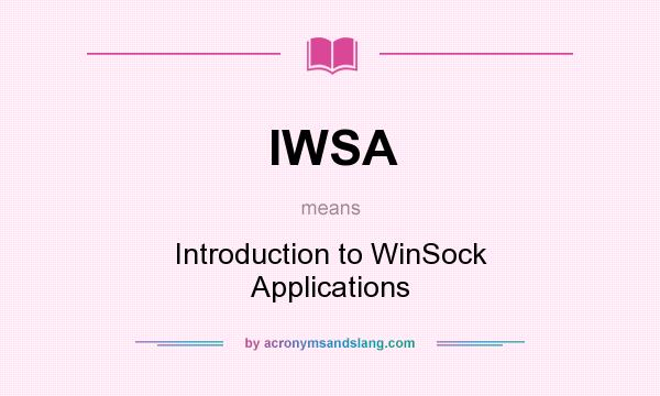 What does IWSA mean? It stands for Introduction to WinSock Applications