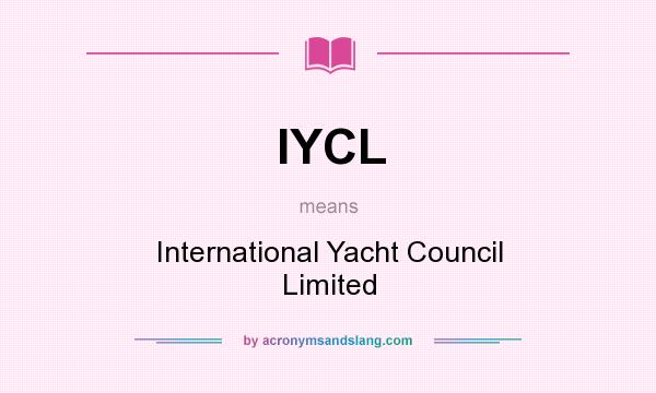 What does IYCL mean? It stands for International Yacht Council Limited
