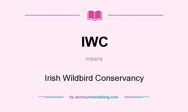 What does IWC mean? It stands for Irish Wildbird Conservancy