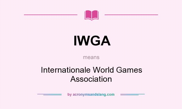 What does IWGA mean? It stands for Internationale World Games Association