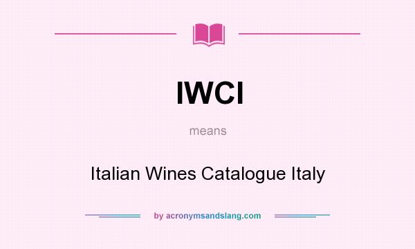 What does IWCI mean? It stands for Italian Wines Catalogue Italy