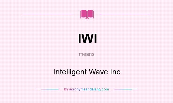 What does IWI mean? It stands for Intelligent Wave Inc