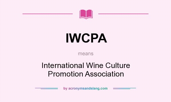 What does IWCPA mean? It stands for International Wine Culture Promotion Association