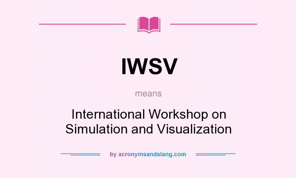 What does IWSV mean? It stands for International Workshop on Simulation and Visualization
