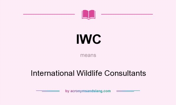 What does IWC mean? It stands for International Wildlife Consultants