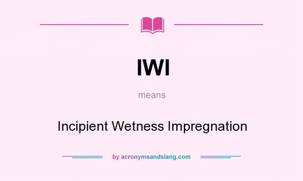 What does IWI mean? It stands for Incipient Wetness Impregnation