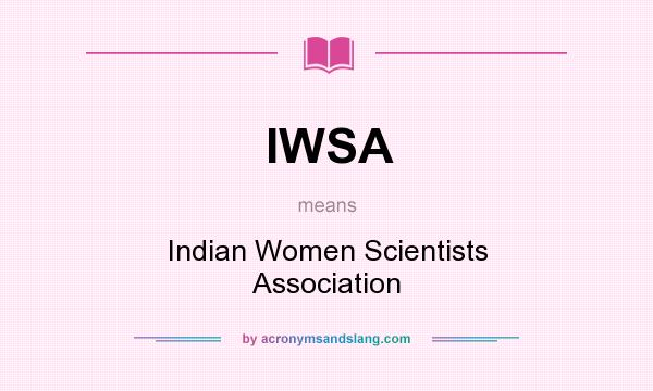 What does IWSA mean? It stands for Indian Women Scientists Association