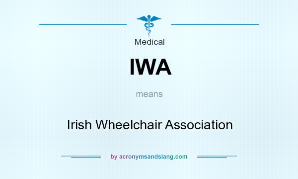 What does IWA mean? It stands for Irish Wheelchair Association