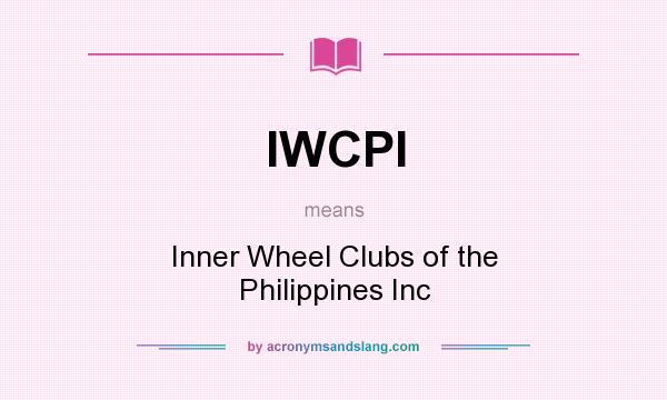 What does IWCPI mean? It stands for Inner Wheel Clubs of the Philippines Inc
