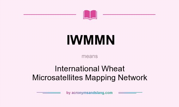What does IWMMN mean? It stands for International Wheat Microsatellites Mapping Network
