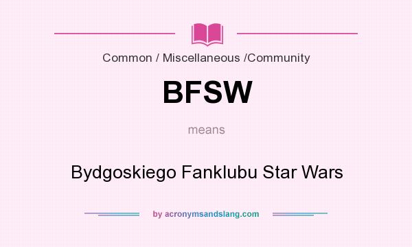 What does BFSW mean? It stands for Bydgoskiego Fanklubu Star Wars