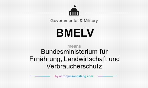 What does BMELV mean? It stands for Bundesministerium für Ernährung, Landwirtschaft und Verbraucherschutz