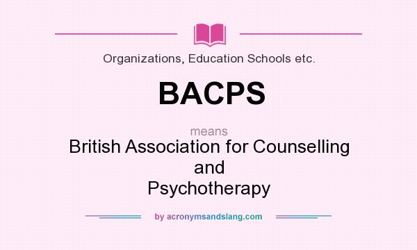 What does BACPS mean? It stands for British Association for Counselling and Psychotherapy