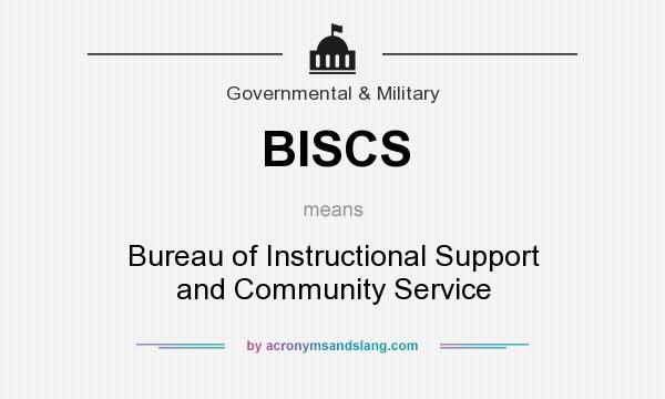 What does BISCS mean? It stands for Bureau of Instructional Support and Community Service