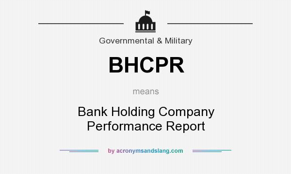 What does BHCPR mean? It stands for Bank Holding Company Performance Report