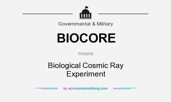 What does BIOCORE mean? It stands for Biological Cosmic Ray Experiment