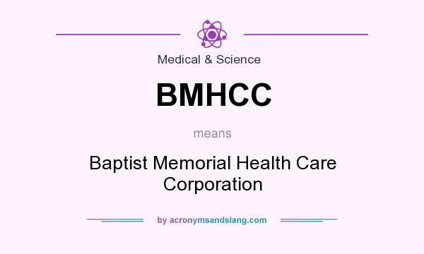 What does BMHCC mean? It stands for Baptist Memorial Health Care Corporation