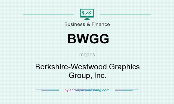 What does BWGG mean? It stands for Berkshire-Westwood Graphics Group, Inc.