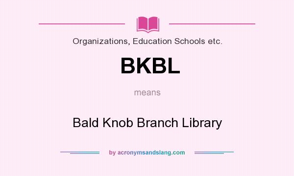 What does BKBL mean? It stands for Bald Knob Branch Library