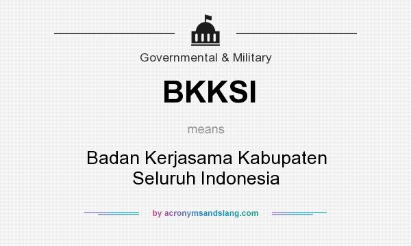 What does BKKSI mean? It stands for Badan Kerjasama Kabupaten Seluruh Indonesia
