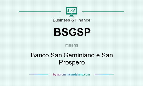 What does BSGSP mean? It stands for Banco San Geminiano e San Prospero