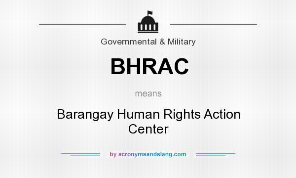 What does BHRAC mean? It stands for Barangay Human Rights Action Center