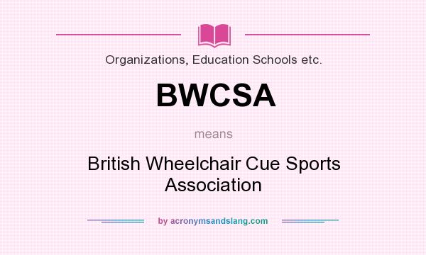 What does BWCSA mean? It stands for British Wheelchair Cue Sports Association