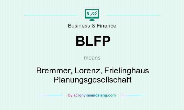 What does BLFP mean? It stands for Bremmer, Lorenz, Frielinghaus Planungsgesellschaft